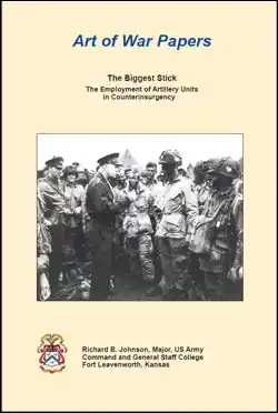 Art of War Papers: The Biggest Stick - The Employment of Artillery Units in Counterinsurgency